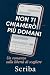 Non ti chiamerò più domani:...