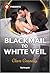 Blackmail to White Veil by Clare Connelly