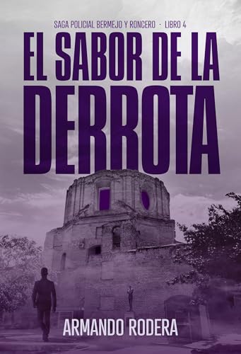 El sabor de la derrota: (Saga policial Bermejo y Roncero, Libro 4) (Spanish Edition)