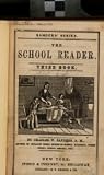 The School Reader. Third Book: Containing Progressive Lessons in Reading, Exercises in Articulation and Inflection, Definitions,