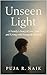 Unseen Light: A Family’s St...