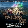 The Watcher Key: Descendants of Light, Book 1