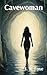 Cavewoman by J. N. Foxe Cavewoman by J. N. Foxe