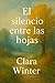 El silencio entre las hojas