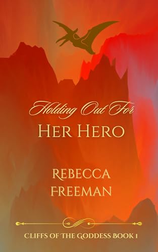 Holding Out For Her Hero (Cliffs of The Goddess #1)