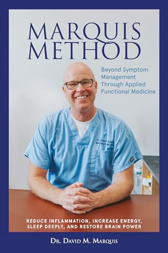 Marquis Method: Beyond Symptom Management Through Applied Functional Medicine (Kindle Edition)