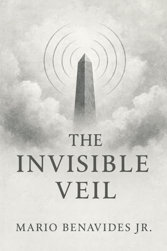The Invisible Veil: Architecture of the Unseen (The Veil Series: The Architecture of Deception)