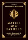 Matins with the Fathers: Patristic Commentaries for the Office of Matins