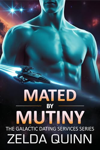 Mated By Mutiny: An Alien Fated Mates Romance (Galactic Dating Service Book 2)