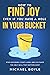 How to Find Joy Even If You Have a Hole in Your Bucket: Stop Suffering, Start Living, and Cultivate the Only Skill that Matters Most