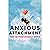 Anxious Attachment for Neur...
