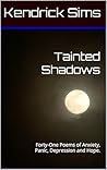 Tainted Shadows by Kendrick Sims