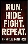 Run. Hide. Fight....