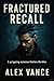 Fractured Recall by Alex Vance