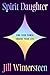 Spirit Daughter: Own Your Power, Change Your Life