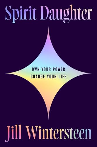 Spirit Daughter: Own Your Power, Change Your Life (Hardcover)
