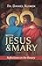 With Jesus and Mary: Reflec...