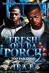 Fresh Off Da Porch 2 : Too Far Gone