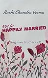 Book cover for Not so Happily Married (Singhania Brothers Book 1)