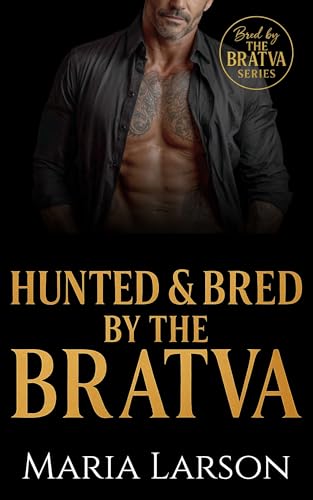 Hunted & Bred by the Bratva (Bred by the Bratva)