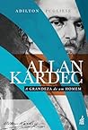 Allan Kardec: a g...