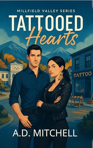 Tattooed Hearts: A Small Town Romance (Millfield Valley Series)