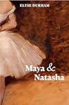 Maya & Natasha