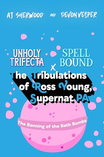 The Banning of Bath Bombs (The Tribulations of Ross Young, Supernat PA)