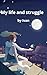 My life and struggle: How I...