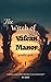 The Witch of Vălean Manor by Jennifer York