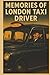 The Memories of London Taxi...