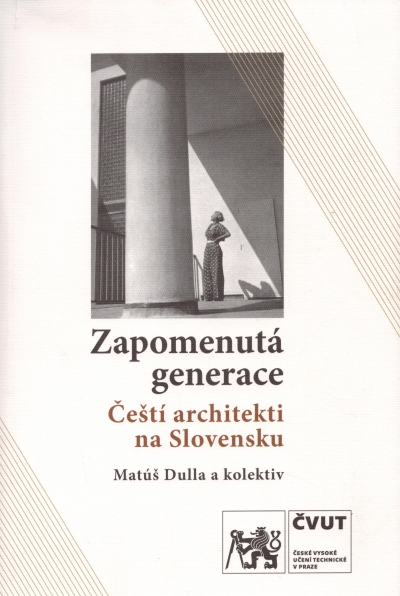 Zapomenutá generace: Čeští architekti na Slovensku