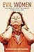 Evil Women: The World's Most Notorious Female Killers (True Crime Casefiles)