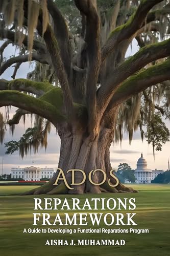 ADOS Reparations Framework: A Guide to Developing a Functional Reparations Program (Kindle Edition)