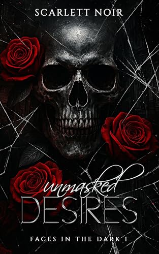 Unmasked Desires (Faces in the Dark Book 1)