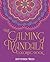 Calming Mandala Coloring Book: Includes 45 Meditative Images (Sirius Creative Coloring)
