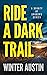 Ride a Dark Trail