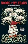 Roots of My Fears: Terrifying Stories of Ancestral Horror