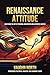 Renaissance Attitude: Maste...