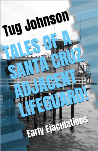 Tales of a Santa Cruz Adjacent Lifeguard!