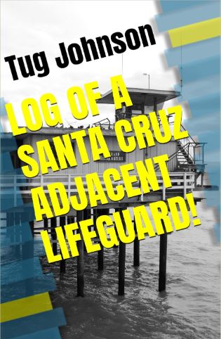 LOG OF A SANTA CRUZ ADJACENT LIFEGUARD