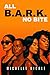 ALL B.A.R.K. NO BITE