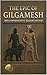 The Epic of Gilgamesh: 2025 Comprehensive Reader's Edition