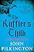 The Ruffler's Child by John  Pilkington