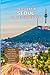 The Essential Seoul Travel ...