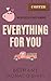Everything for You
