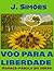 VOO PARA A LIBERDADE (POEMA...