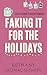 Faking It for the Holidays ...