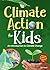 Climate Action for Kids: An Introduction to Climate Change (Simple Introductions to Science)