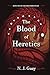 The Blood of Heretics (The Shattered Pulse, #2)